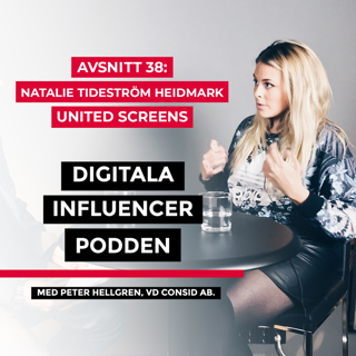 38. Natalie Tideström Heidmark, vd United Screens – influencer marketing och framtidens sociala plattformar