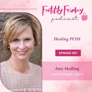FFP 427 | Healing PCOS | PCOS/HA Replay Series | Amy Medling