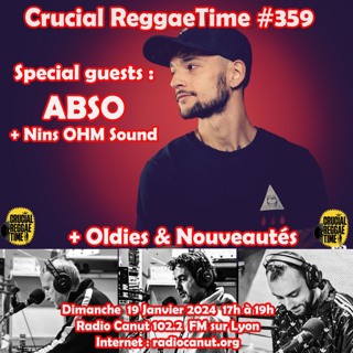Crucial Reggae Time #359 19012025 2h Abso + Nins Ohm Sound