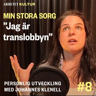 Min stora sorg – Jag är translobbyn