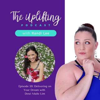 Delivering on Your Dream with Dewi Maile Lim