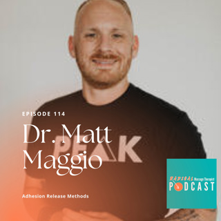 #114 Adhesion Release Methods: Soft Tissue Solutions to Combat Chronic Pain and Burnout With Dr. Matt Maggio