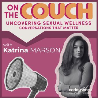 Sexual Violence Prevention & the Power of Sex Education with Katrina Marson
