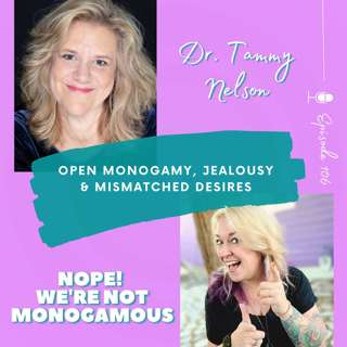Open Monogamy, Jealousy & Mismatched Desires | Dr. Tammy Nelson on Rethinking Relationship Agreements