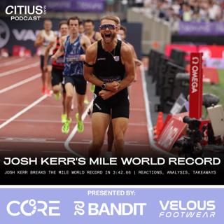 🚨 EMERGENCY PODCAST 🚨 JOSH KERR BREAKS THE MILE WORLD RECORD IN 3:42.66