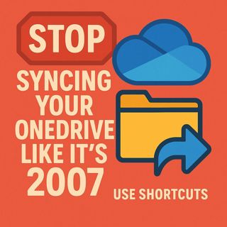 Stop Syncing OneDrive: Use OneDrive Shortcuts Instead