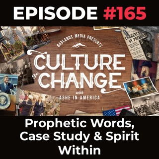 Culture of Change Ep. 165: Prophetic Words, Case Study & Spirit Within