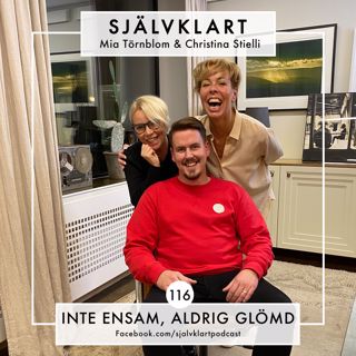 116. Inte ensam, aldrig glömd