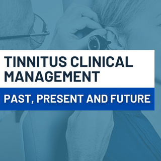 248 - Tinnitus Clinical Management: Past, Present and Future