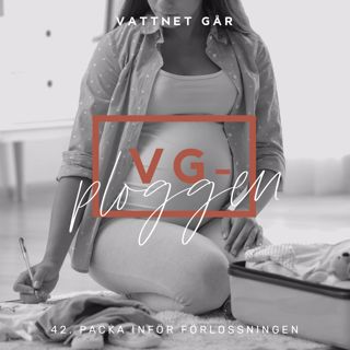 181. Vg-ploggen, "Att packa förlossningsväskan"