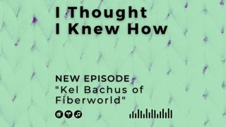 Episode 061: Kel Bachus of Fiberworld