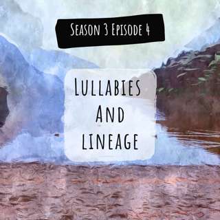 Lullabies and Lineage