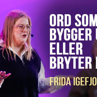Ord som bygger upp eller bryter ner | Frida Igefjord