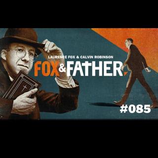 Fox & Father - Episode 85