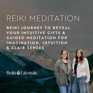 Reiki Journey to Reveal Your Intuitive Gifts | Guided Meditation for Imagination, Intuition & Clair Senses