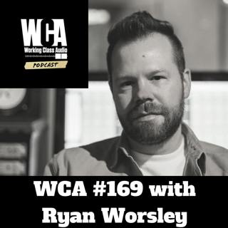 WCA #169 with Ryan Worsley
