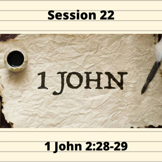 First Epistle of John Session 22