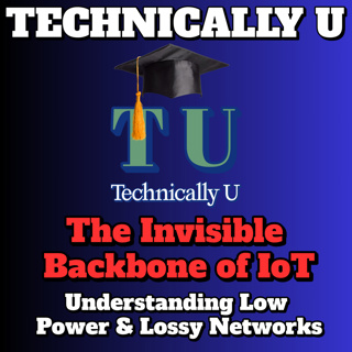 LLNs - The Invisible Network Backbone of Internt-of-Things (IoT)