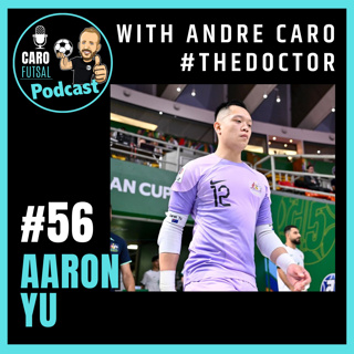 #56 - Futsal in Australia #35: Aaron Yu