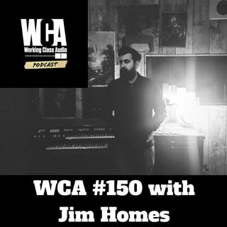 WCA #150 with Jim Homes