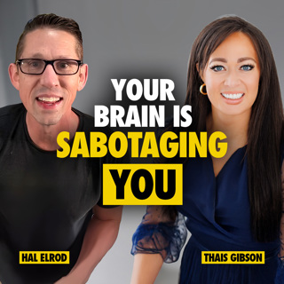 617: How to Rewire Your Brain to Overcome Self-Sabotage with Thais Gibson, PhD