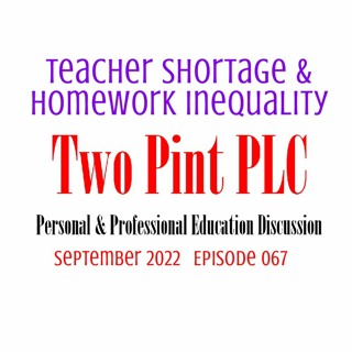 067 Teacher Shortage & Homework Inequality