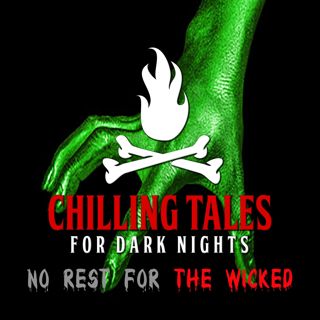 S4 Ep166: 166: No Rest for the Wicked - Chilling Tales for Dark Nights