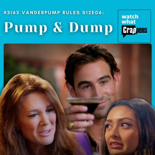 #3163 Vanderpump Rules S12E06: Pump & Dump