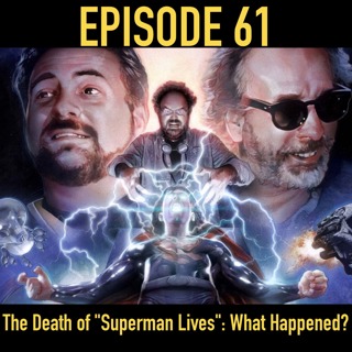 Episode 61- The Death of "Superman Lives": What Happened?