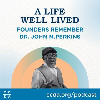 A Life Well Lived: Founders Remember Dr. John M.Perkins