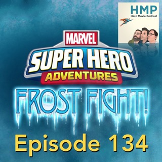 Episode 134- Marvel Super Hero Adventures- Frost Fight