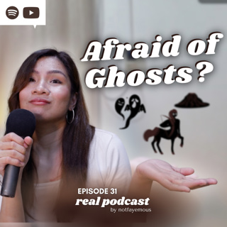 EPISODE 31 // Are You Afraid of Ghosts or Evil Spirits? (An Undas Special)