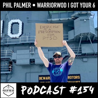 #154: Phil Palmer, WarriorWOD I Got Your 6