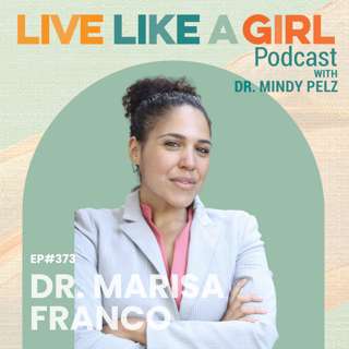 Why Changing Your Body Won’t Fix How You Feel About Yourself with Dr. Marisa Franco