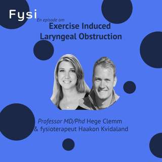 Exercise Induced Laryngeal Obstruction med Hege Clemm & Haakon Kvidaland