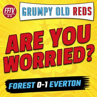 🔴 GOR | Nottingham Forest 0 - 1 Everton | Performance More Worrying Than Result?