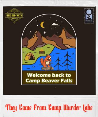 The Old Ways Podcast - The Clowns of Camp Beaver Falls - Part Three