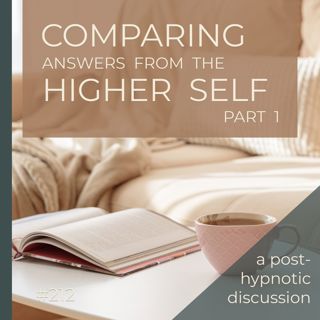 Clients' Hypnosis Experience - PART 1 | Comparing Higher Self Experiences | Seer Sessions #212