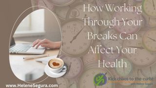 How working through breaks can affect your health