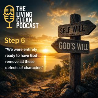Step Six: We Were Entirely Ready to Have God Remove All These Defects of Character