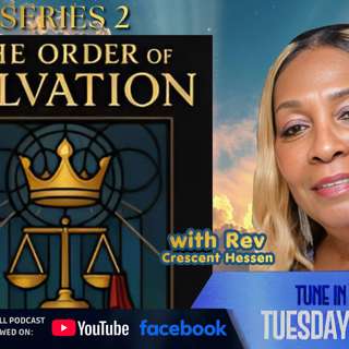 THE ORDER OF SALVATION! SERIES PT 2