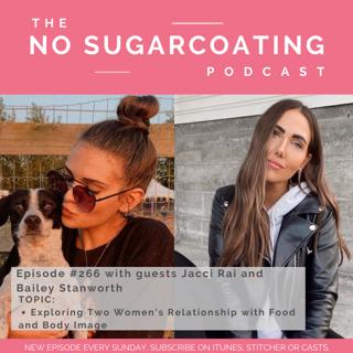 #266 Exploring Two Women's Relationship with Food and Body Image with Bailey and Jacci