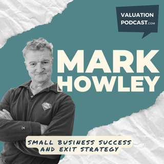 Small Business Success and Exit Strategy - A Business Valuation Podcast