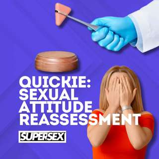 Quickie: Sexual Attitude Reassessment