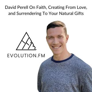 How Inner Work Helps Creators Trust Faith Love and Their Natural Gifts (David Perell)