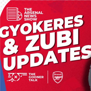 The Arsenal News Show EP618 - Liverpool Preview, Viktor Gyokeres, Martin Zubimendi & More!