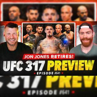 641 : UFC 317 Preview/Jon Jones Retires