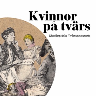 Verkets sommarserie: KVINNOR PÅ TVÄRS