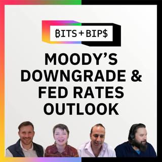 Bits + Bips: Why Rate Cuts Are Less Likely This Year, but Crypto's Outlook Is Positive - Ep. 839