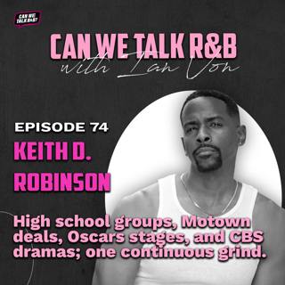Keith D. Robinson: High school groups, Motown deals, Oscars stages, and CBS dramas; one continuous grind
